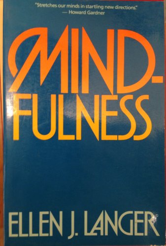 Mindfulness (A Merloyd Lawrence Book) - Langer, Ellen J.: 9780201523416 -  AbeBooks